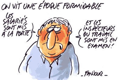 On vit une poque formidable : les salaris sont mis  la porte et les inspecteur du travail sont mis en examen !